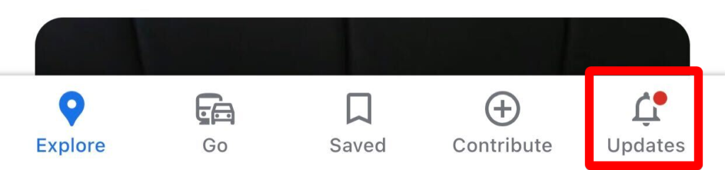Check your updates tab on Google Maps